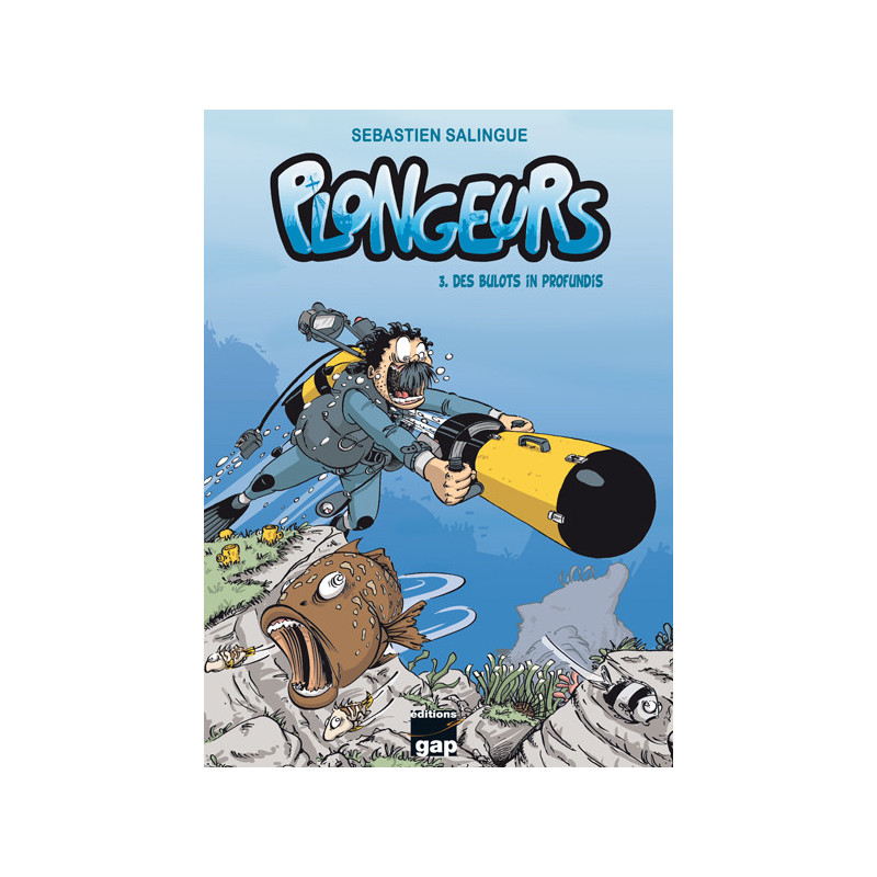 Plongeurs T3 - Des Bulots In Profundis  - GAP