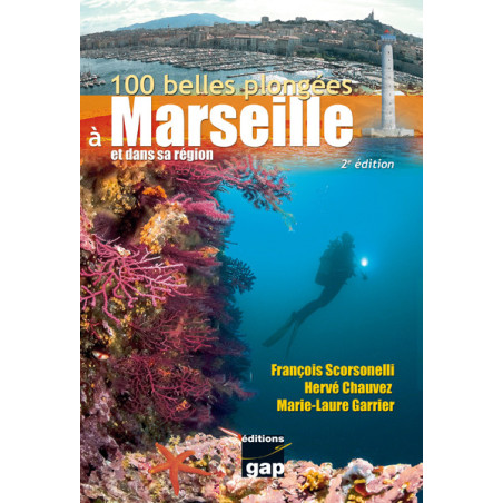 100 Belles Plongées à Marseille et dans sa région  - GAP