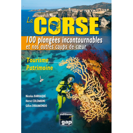 La Corse, 100 Plongées Incontournables  - GAP